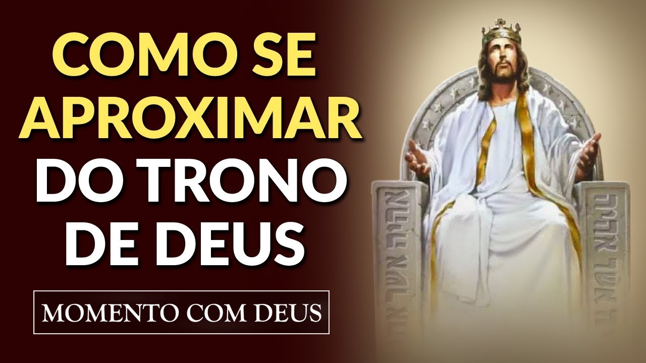 SAIBA COMO SE APROXIMAR DO TRONO DA GRA&Ccedil;A DE DEUS - #63 Momento com Deus