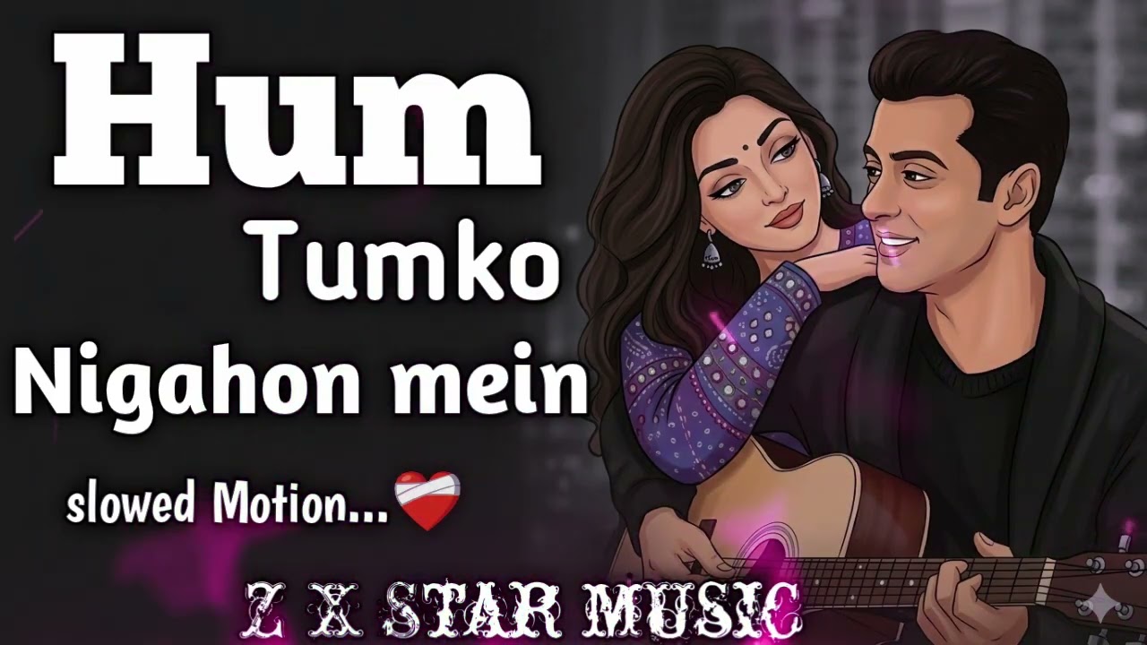 Hum Tumko Nigahon Mein - Duet | Relaxing Lo- FI Version | हम तुमको चुरा लेंगे | Relax & Chill | Hum