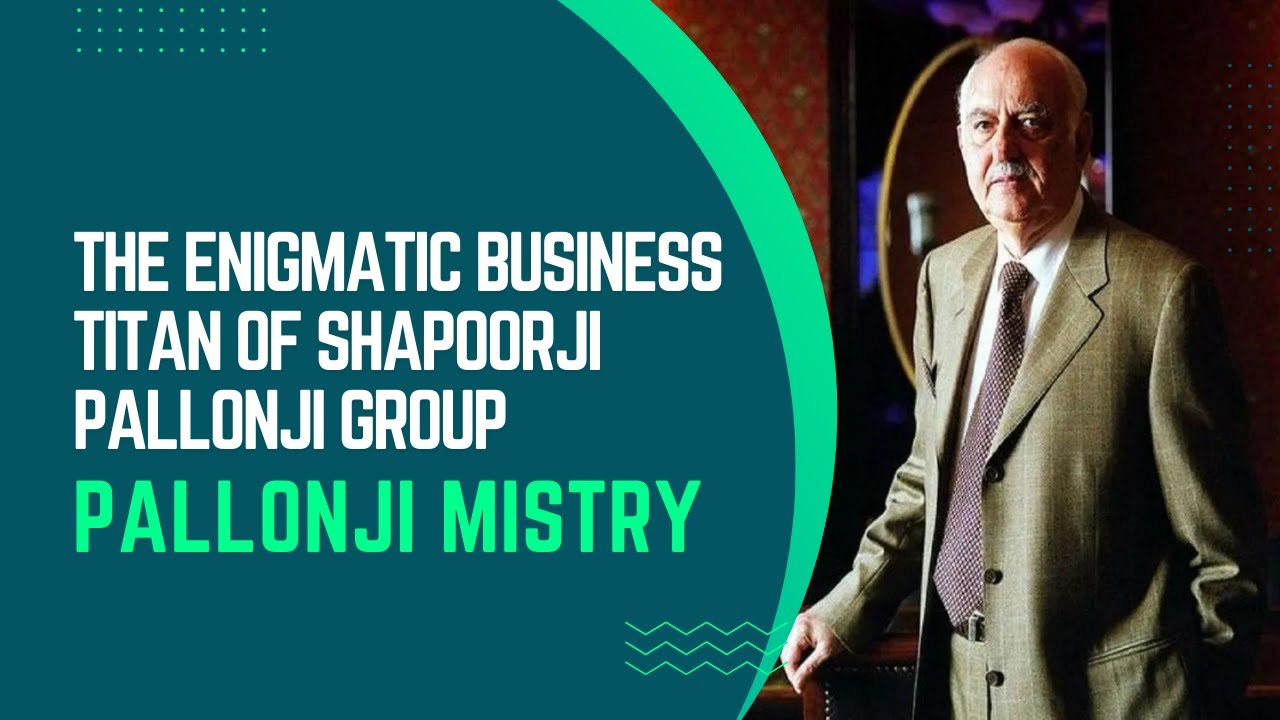 Pallonji Mistry: The Enigmatic Business Titan of Shapoorji Pallonji Group