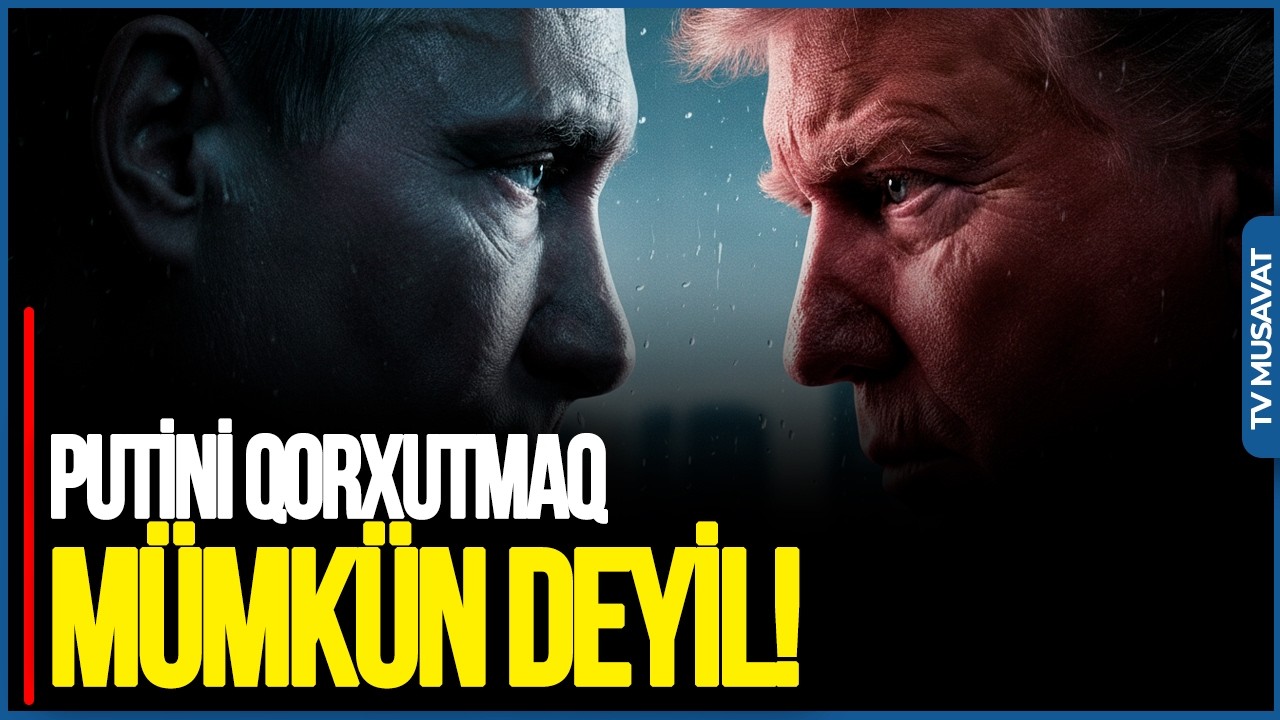 Putini qorxutmaq MÜMKÜN DEYİL! Tramp yanlız güclüyə HÖRMƏT EDİR - Elçin Alıoğludan YENİ YANAŞMA