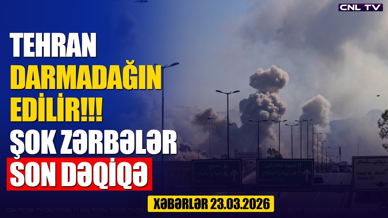 TEHRAN DARMADAĞIN EDİLİR! (Xəbərlər 23.03.2026)