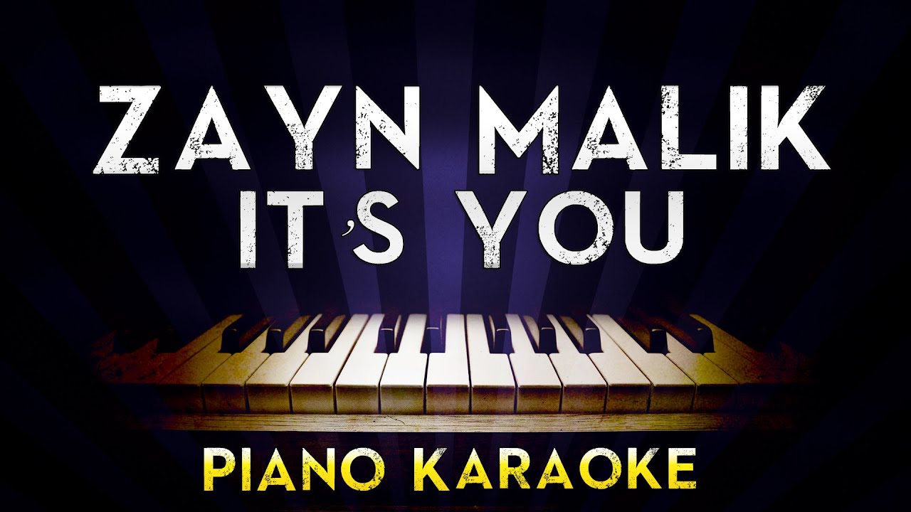 ZAYN - iT's YoU | Lower Key Piano Karaoke Instrumental Lyrics Cover Sing Along