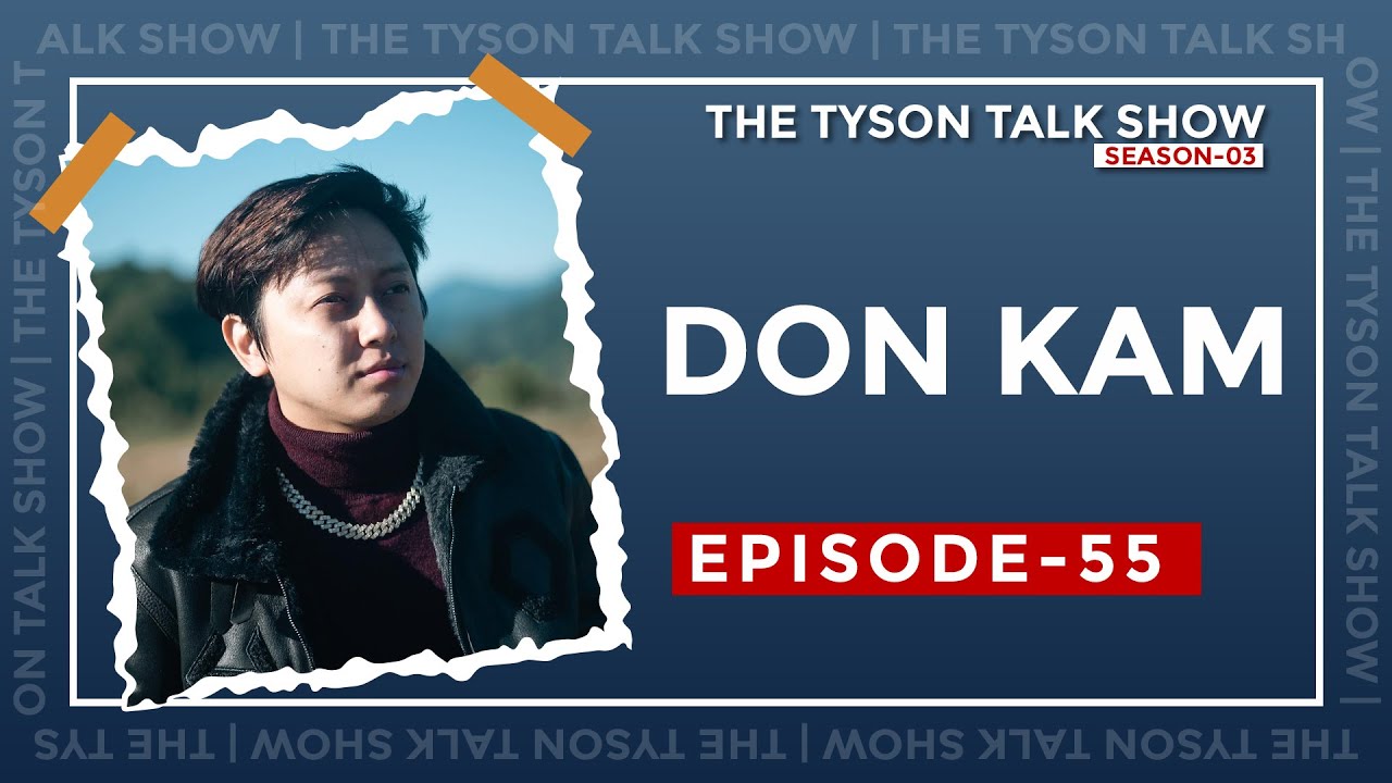 EPISODE 55 feat. Don Kam | Rapper | Arunachal Pradesh