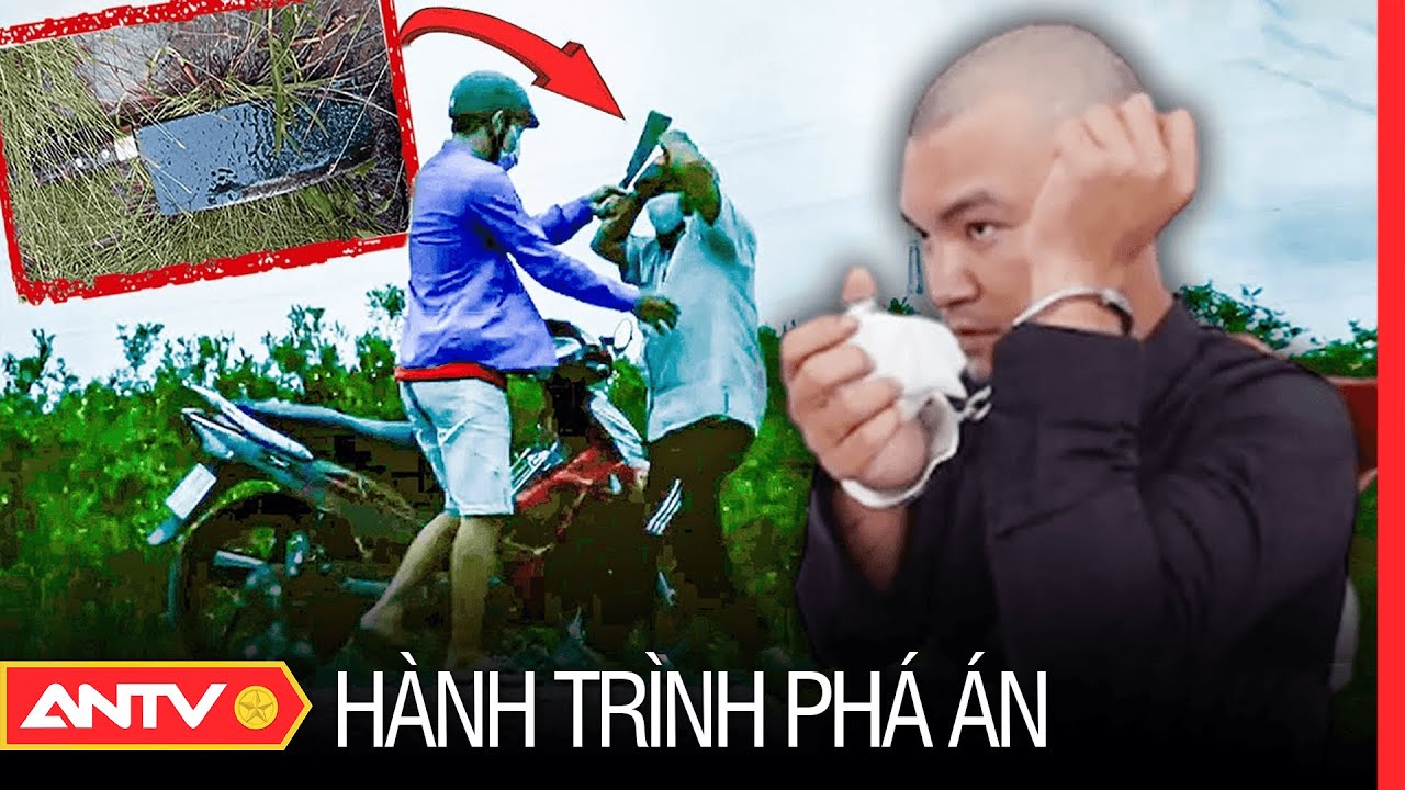 Hành trình phá án mới nhất ngày 13/06/2023 | ANTV