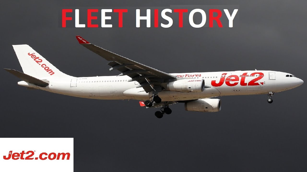 Fleet History #76: Jet2 🇬🇧
