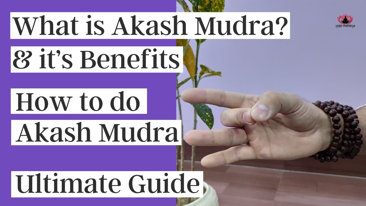 What is Akash mudra and it’s Benefits| How to do Akash Mudra | Ultimate Guide