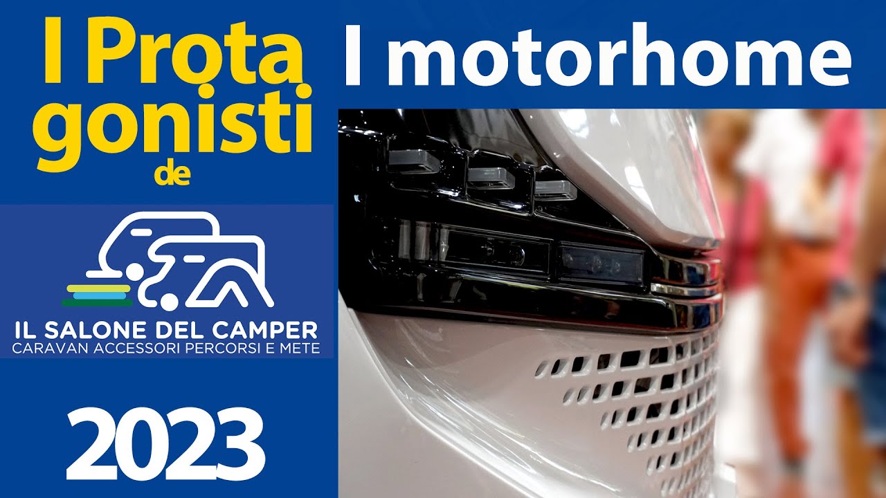 I protagonisti del Salone del Camper 2023: i motorhome