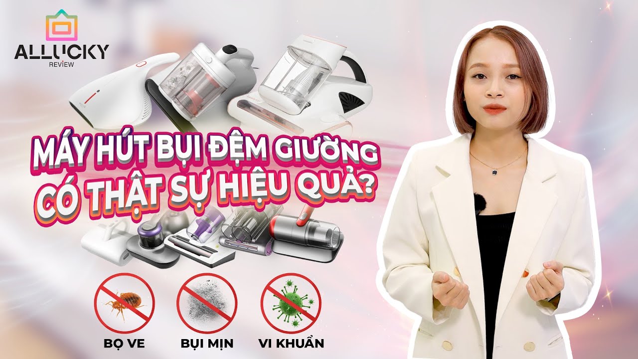 Review so sánh các loại máy hút bụi đệm giường | Review and comparison of bed vacuum cleaners
