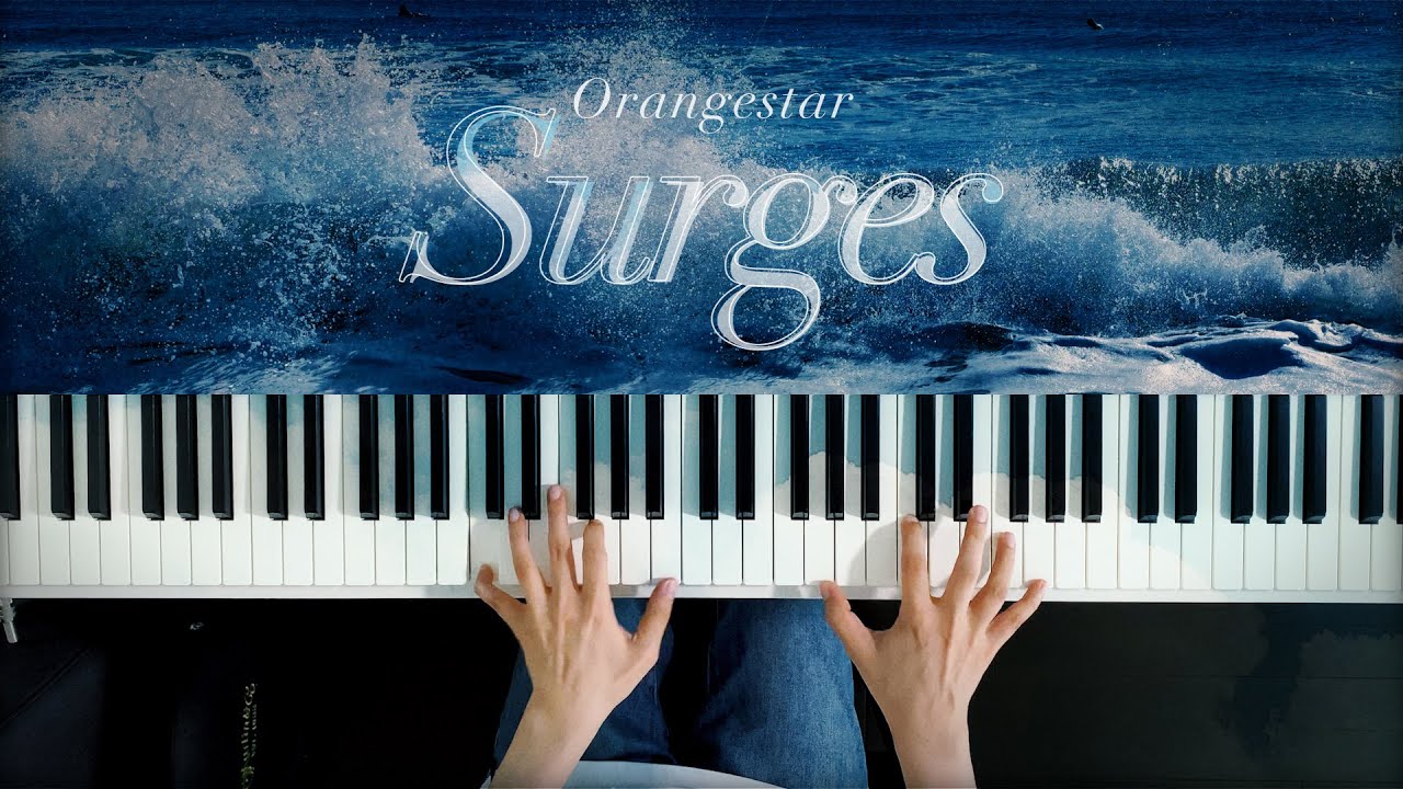 Surges - Orangestar (Piano Cover) / 深根