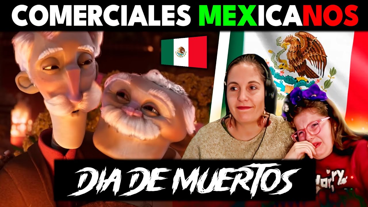 🇲🇽 LOS MEJORES COMERCIALES DEL MUNDO SON MEXICANOS | COMERCIALES DE DIA DE MUERTOS NOS HACEN LLORAR