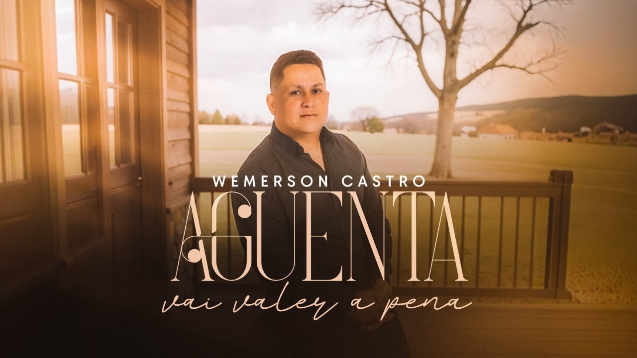 Aguenta Vai Valer a Pena |  Wemerson Castro (VideoLETRA&reg; Oficial)