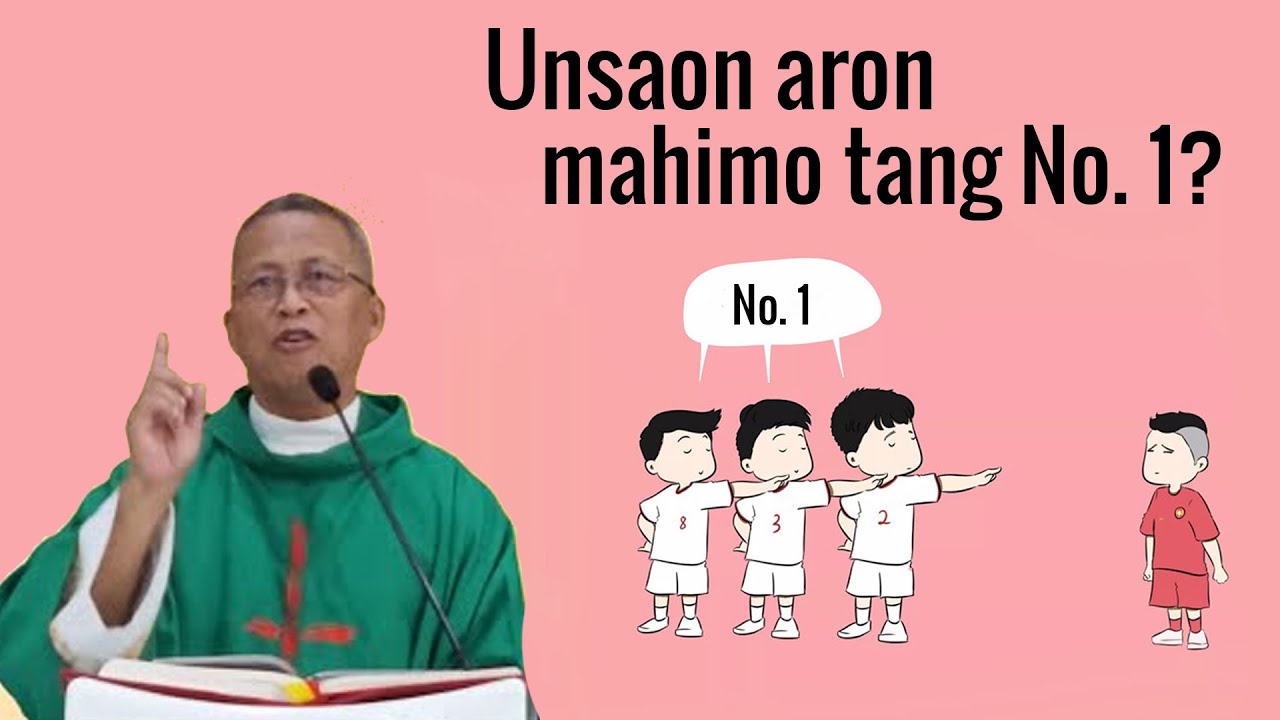 Unsaon aron mahimo tang No. 1?-  - Fr.Ciano | Homily 24h