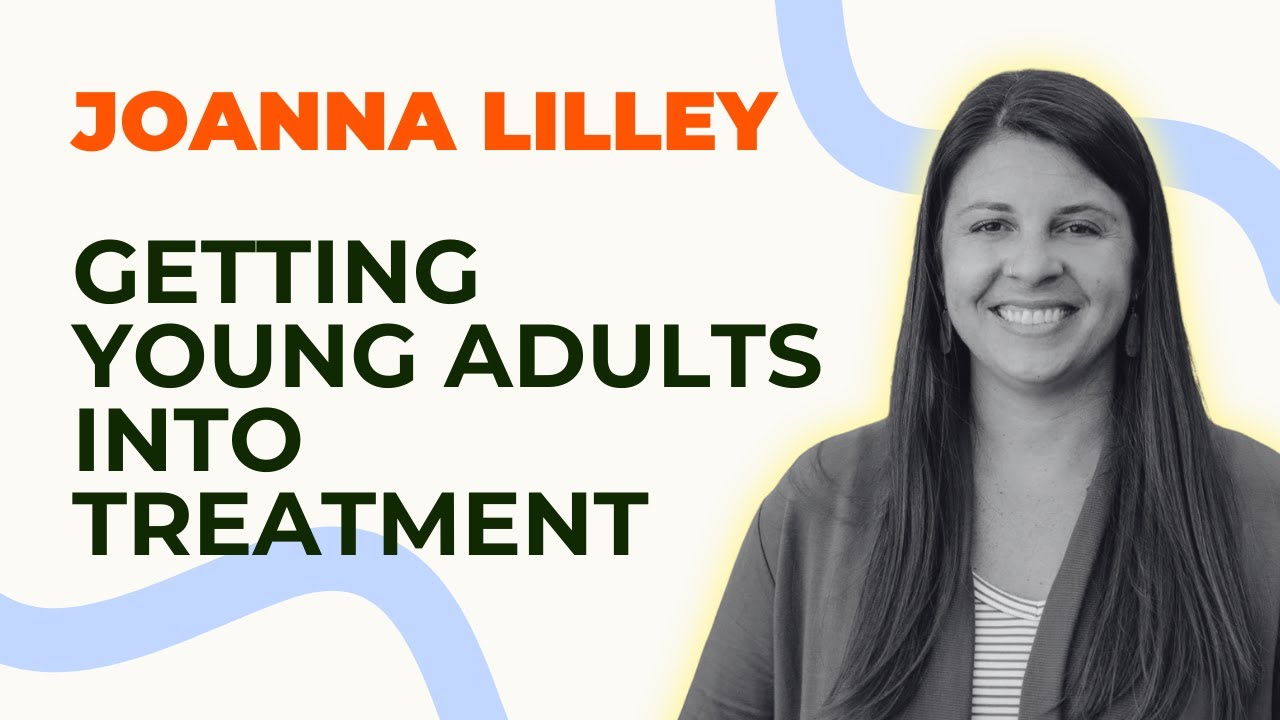 Getting Young Adults Into Treatment