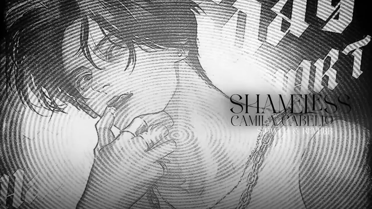 Camila Cabello - Shameless | Slowed & Reverb