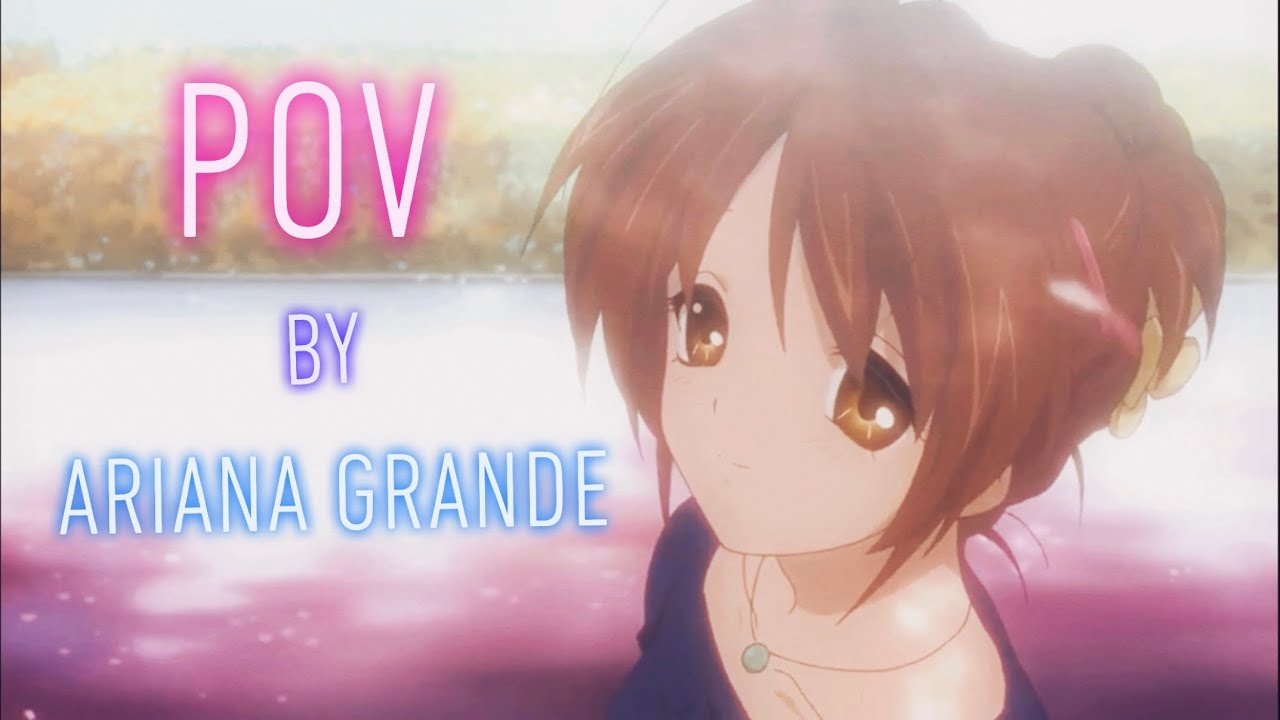 AMV | CLANNAD | Tomoya & Nagisa | POV by Ariana Grande (Moonlight Records Sad Version)
