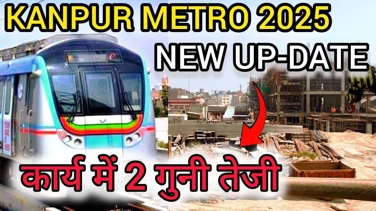 Kanpur Metro project work Update 2025|| Kanpur Central To Chunnigani Metro station🚆🚆