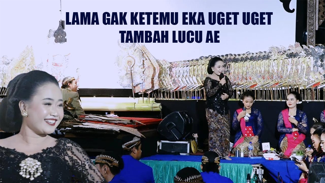 TERBARU BERSAMA EKA UGET - UGET ~ LAMA NGGA JUMPA NIH..
