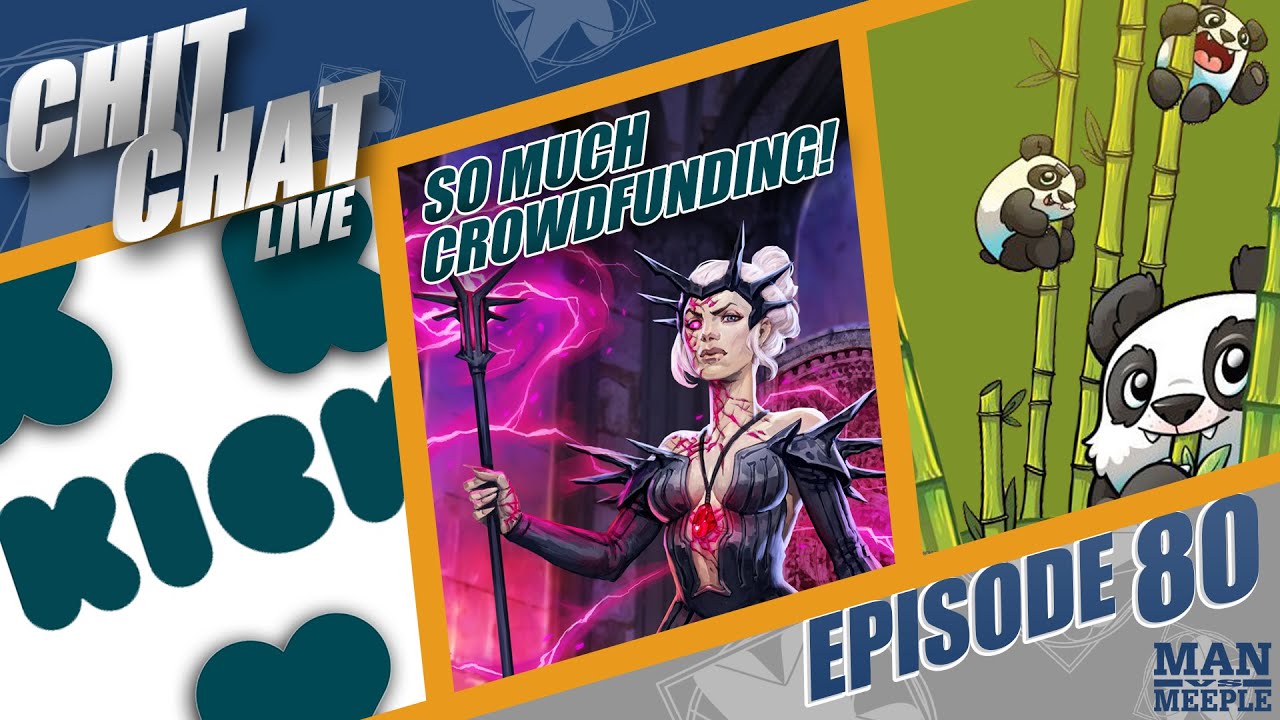 Chit Chat Live - Episode 80 - ALL THE (Crowdfunded) GAMES!