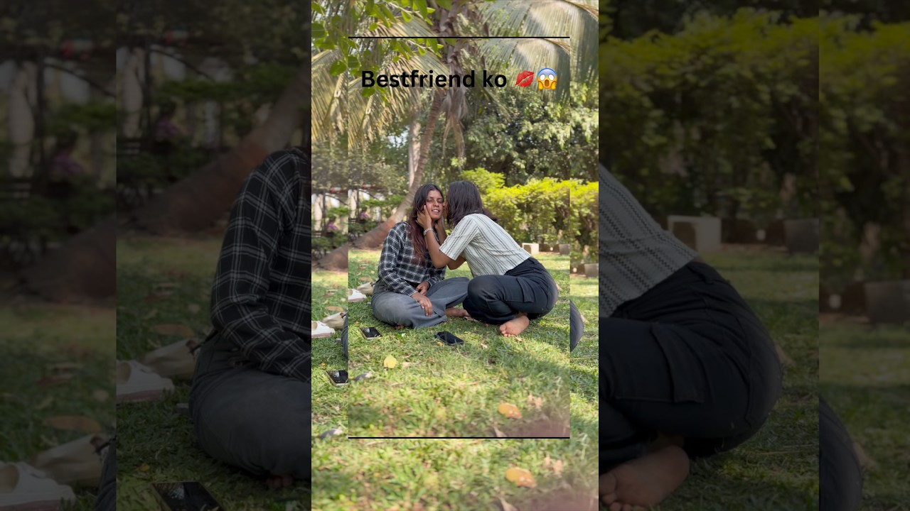 Bestfriend ko kiss 💋😱 #vlogviral #shortsfeed #youtubeshorts #minivlog #daliyvlog