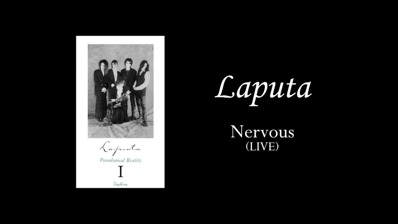Laputa　Nervous(LIVE)　ーParadoxical Realityー ノイズ注意