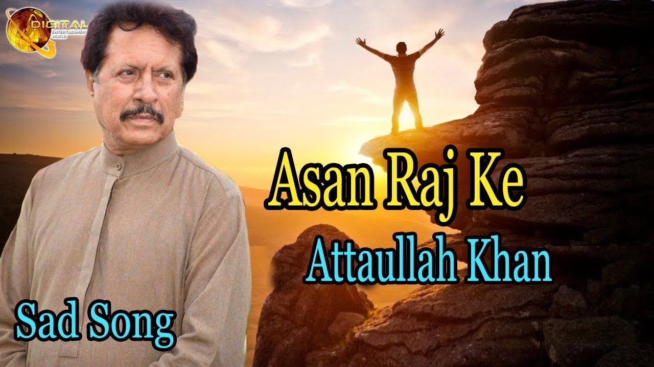 Asan Raj Ke | Audio-Visual | Superhit | Attaullah Khan Esakhelvi