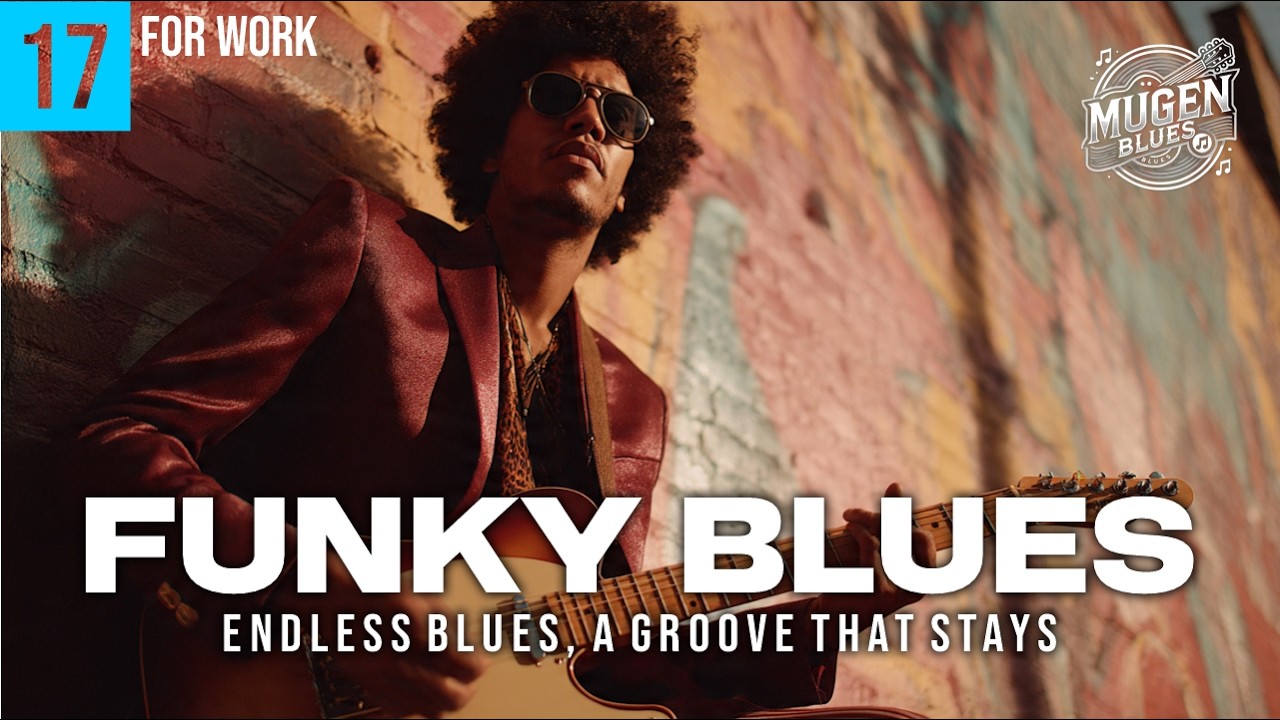🔥 Pure Funk, Steady Focus | Funky Blues for Work | Vol. 17