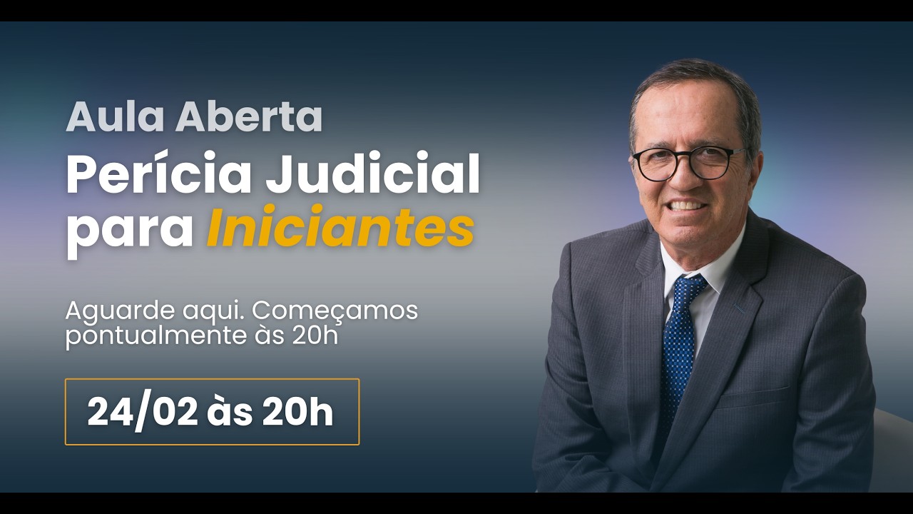 AULA ABERTA - Perícia Judicial para Iniciantes