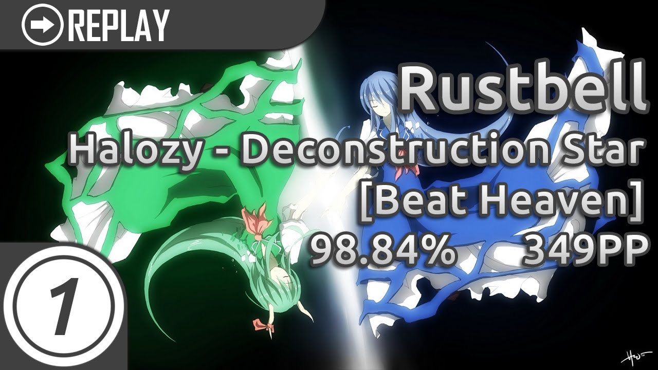 rustbell | Halozy - Deconstruction Star [Beat Heaven] 98.84% 3x miss 1754/2214x 349pp #1