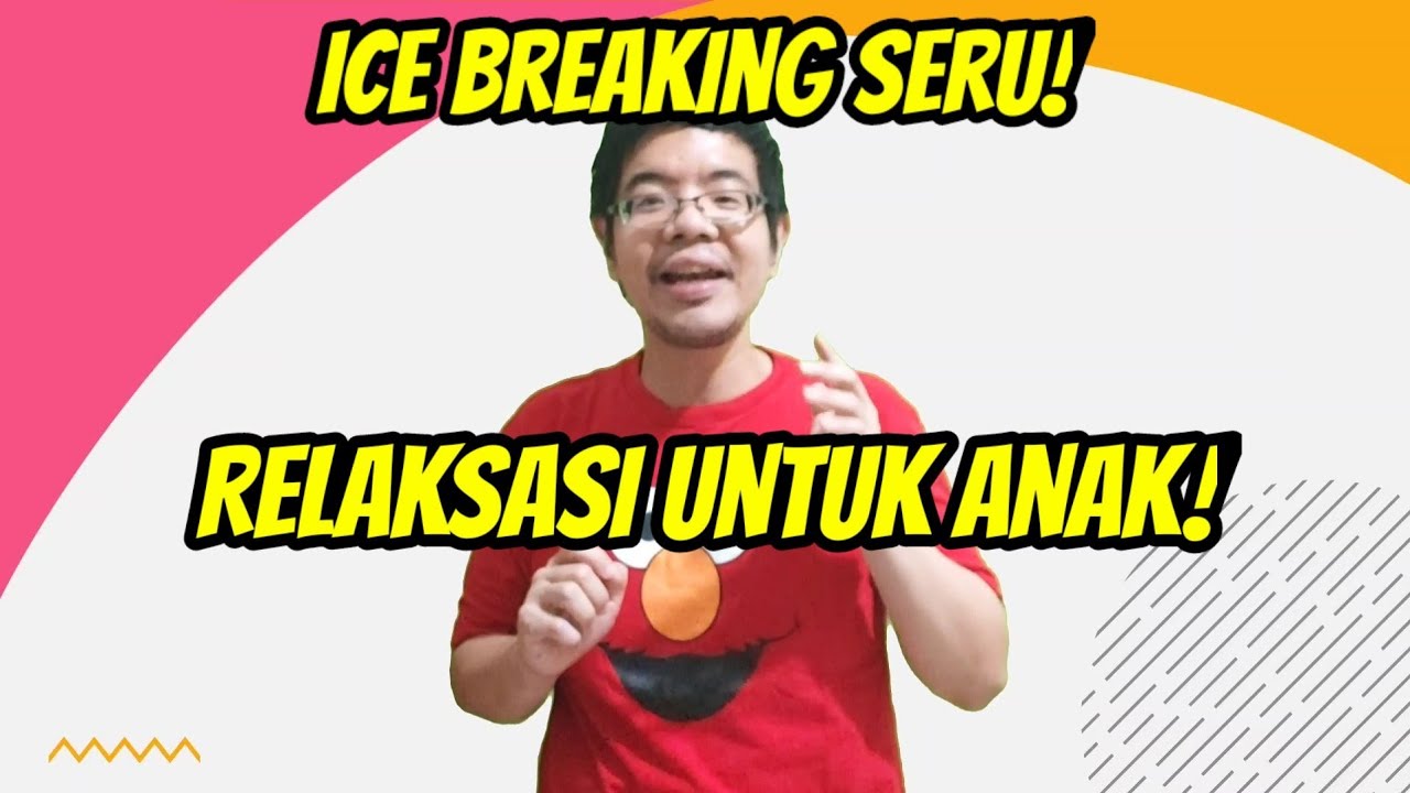 Ice Breaking Seru : Relaksasi Untuk Anak
