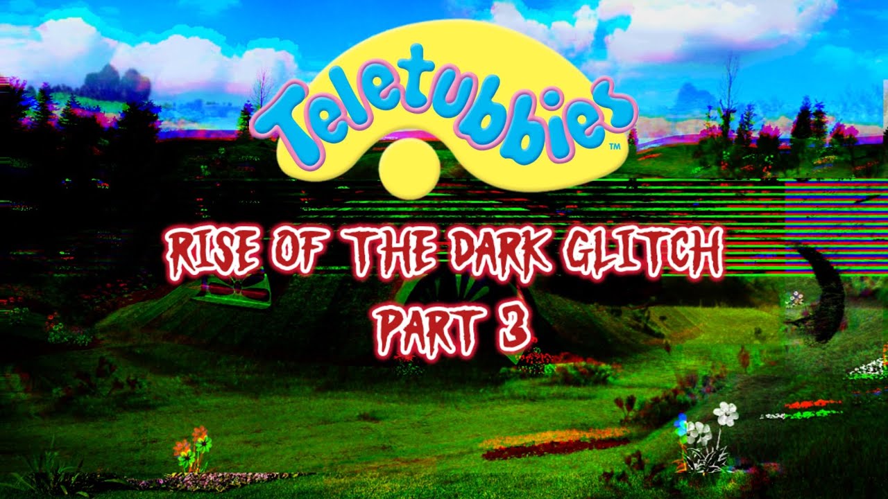 Teletubbies: Rise of The Dark Glitch. Part 3: Attack of the Dark Baby Sun.