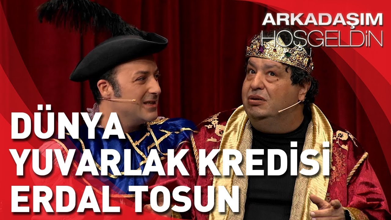 Arkadaşım Hoşgeldin | Tolga Çevik ve Erdal Tosun | Dünya Yuvarlak Kredisi