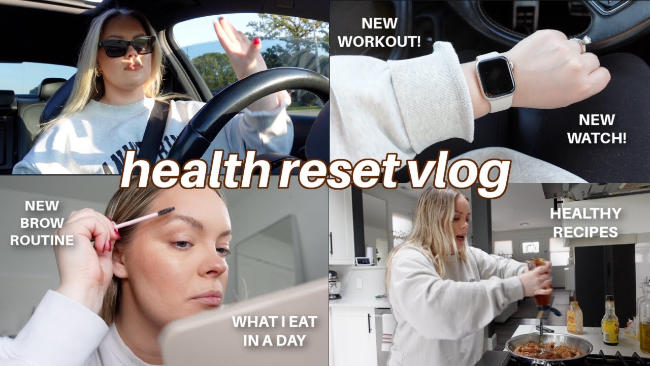 HEALTHY RESET VLOG: what i eat in a day, new brow routine, new apple watch *in my healthy girl era*