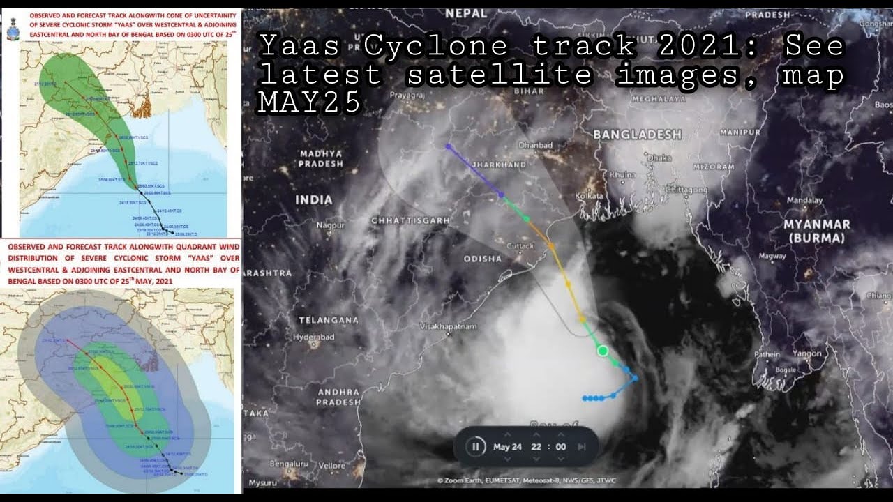 may 25 Yaas Cyclone track 2021: See latest satellite images, map , yas today status, rain , thunder