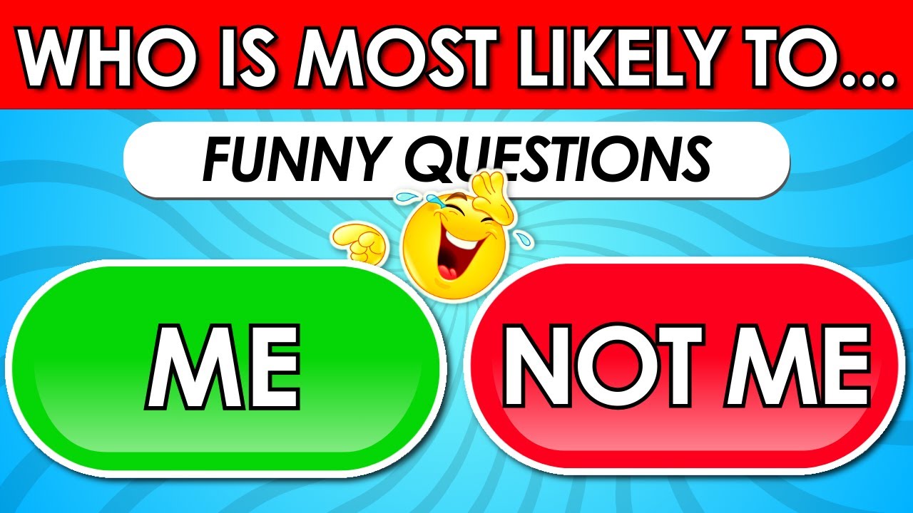 Who is Most Likely To&hellip;? 🤔 | Funny Question Edition 😂