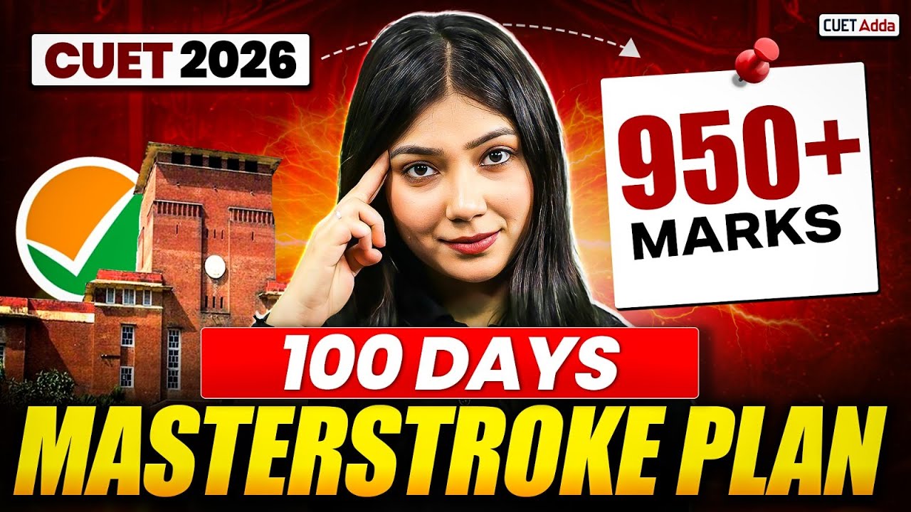 Score 950+ in CUET 2026 🔥 | 100-Day Masterstroke Strategy | CUET 2026 Last 100 Days Roadmap 🔥💪