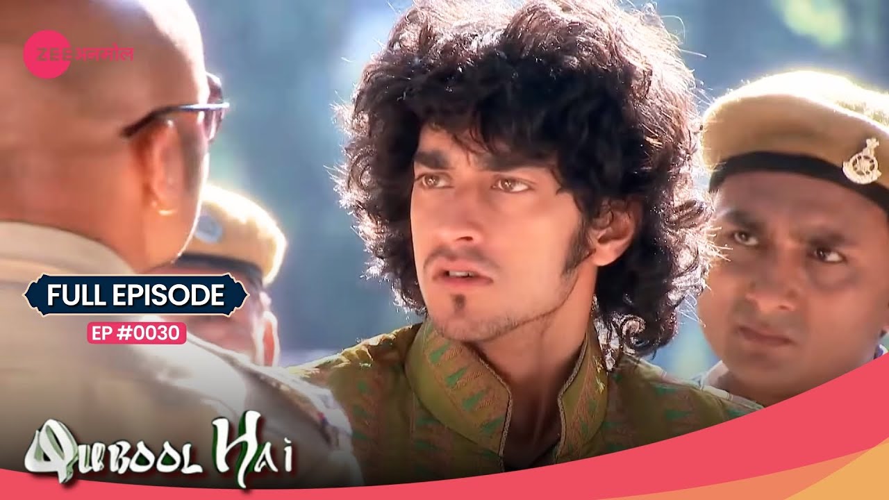 Cops ने क्यों रोका Ayaan को? 🚔 | Qubool Hai | Full Ep #30 | Popular Hindi Show | Zee Anmol