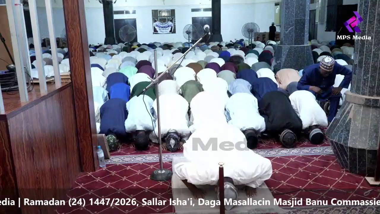 Kai tsaye: Sallar Isha'i, Ramadan (24) 1447/2026, Daga Masallacin Masjid Banu Commassie KTN