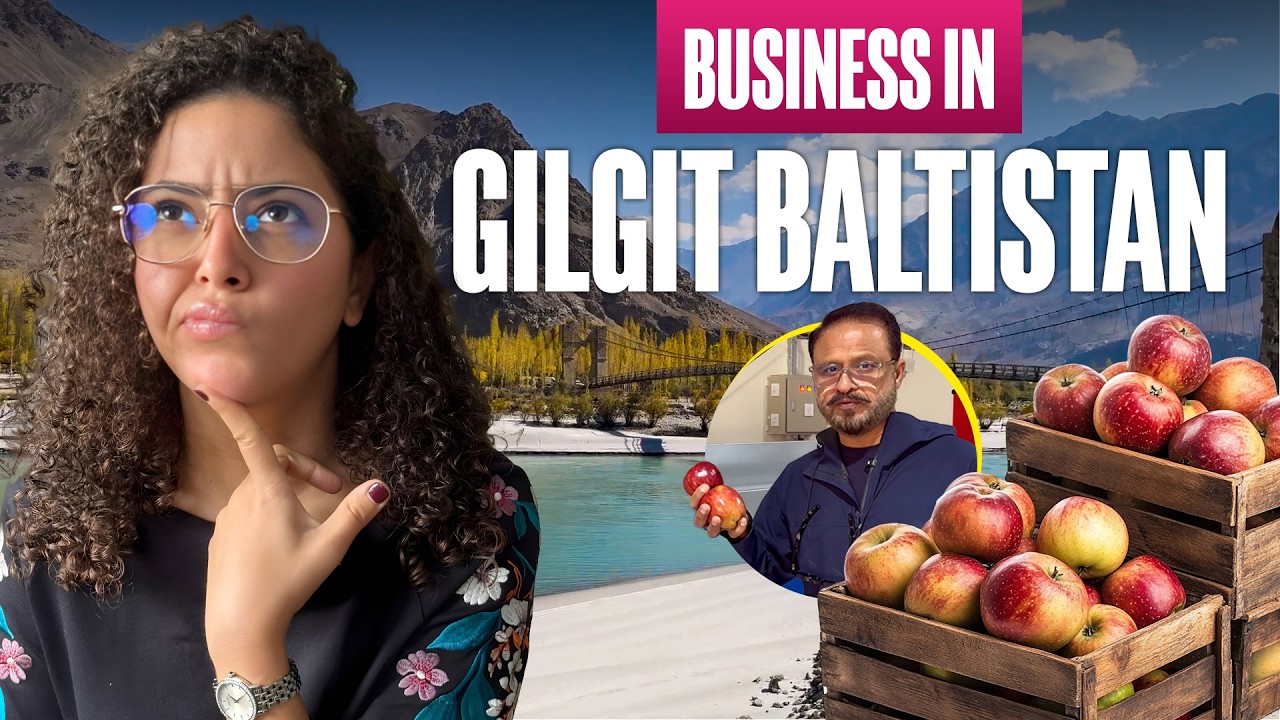 Why Gilgit Baltistan Is a Business Goldmine | Make in Pakistan | Sara Malvy