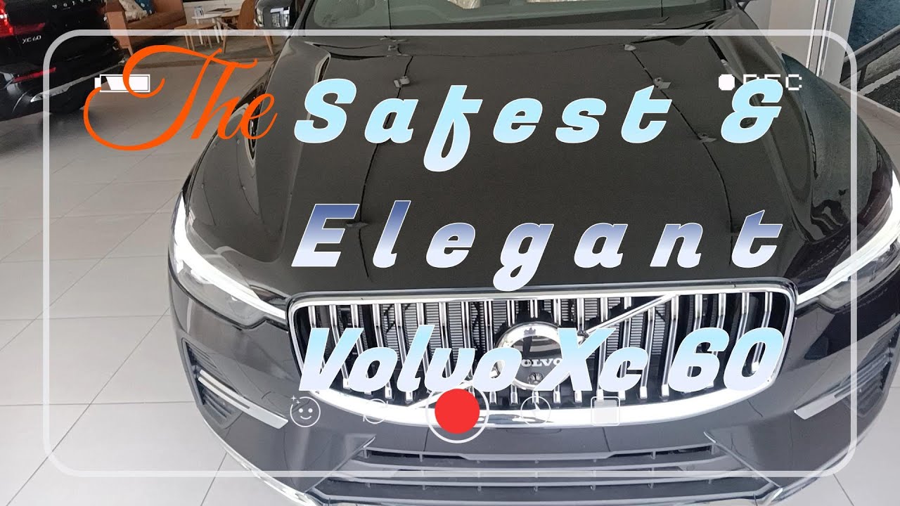 A New Standard of Understated Luxury: Volvo XC60 Detailed Review