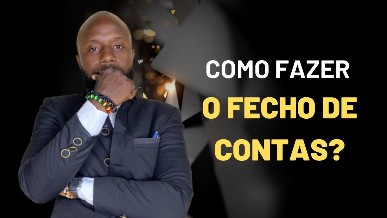 FECHO DE CONTAS (RELATÓRIO E CONTAS)/ PASSO A PASSO
