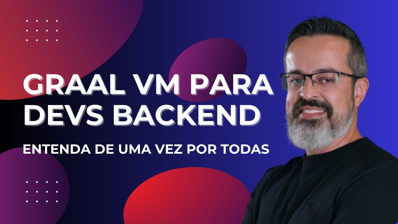 Os 3 pilares do Graal VM que vão levar seu backend para outro nível