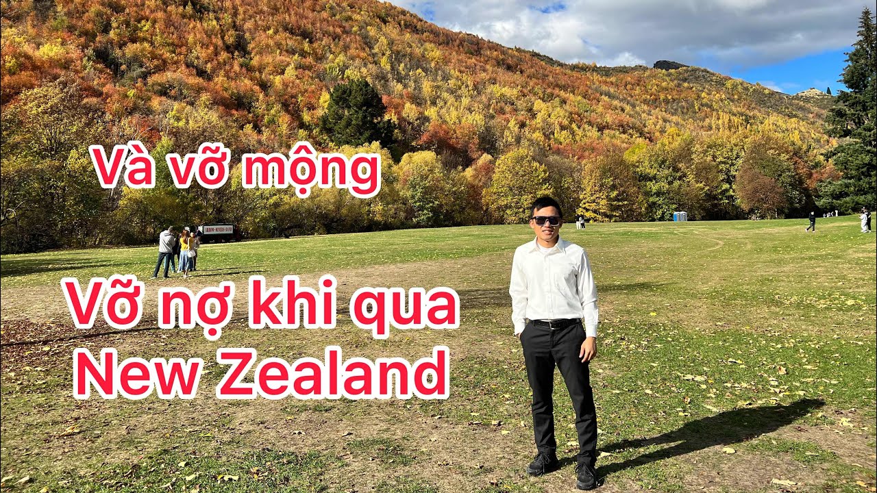 Vẫn bị môi giới chăn dắt để qua New Zealand. Cú lừa làm tan nát trái tim. #newzealand