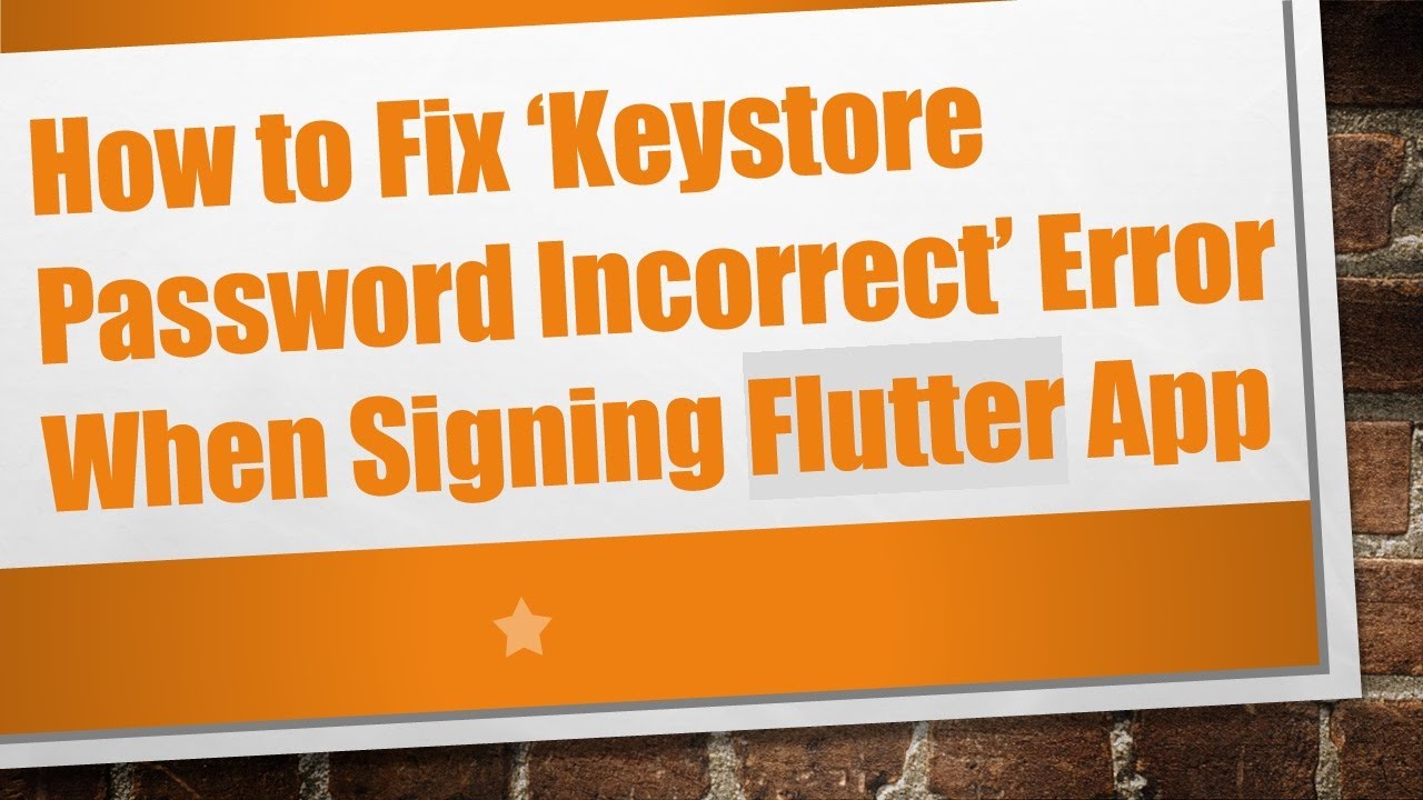 How to Fix &lsquo;Keystore Password Incorrect&rsquo; Error When Signing Flutter App