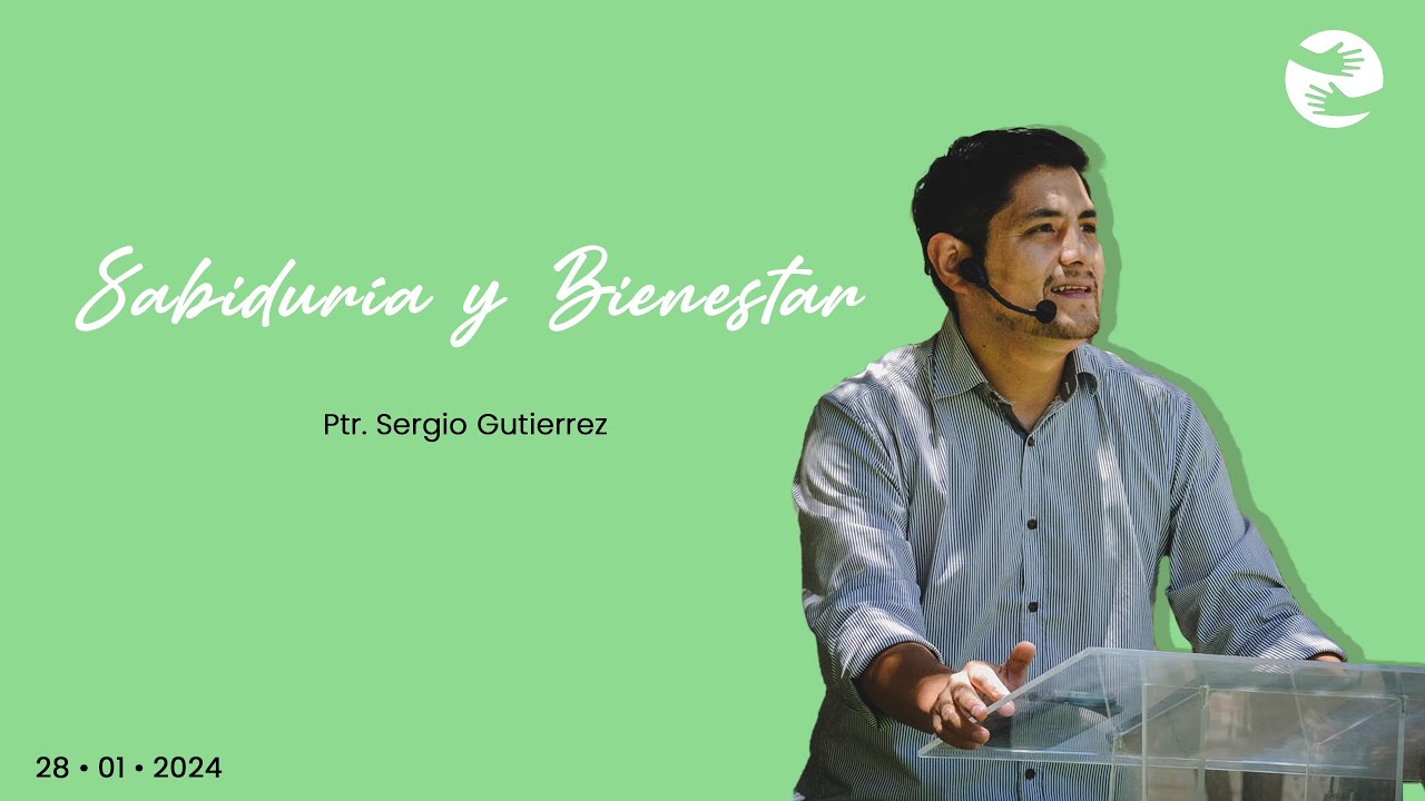 Sabiduría y Bienestar | 28 Ene | Ptr. Sergio Gutiérrez