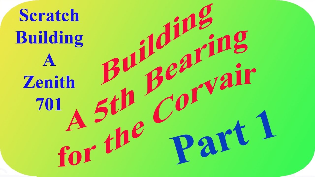 Building a Zenith 701 Experimental Airplane, 5th Bearing for the Corvair: Part 1