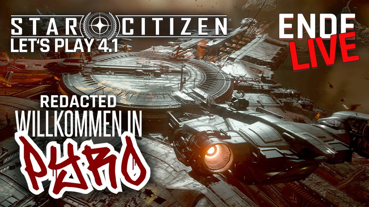 LIVE - Let's Play Star Citizen #5 - Pyro (Ende) | Star Citizen 4.1 - 2K Deutsch | Staffel 2