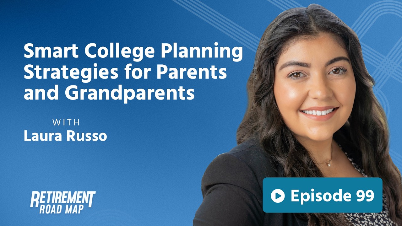 Smart College Planning Strategies for Parents and Grandparents with Laura Russo
