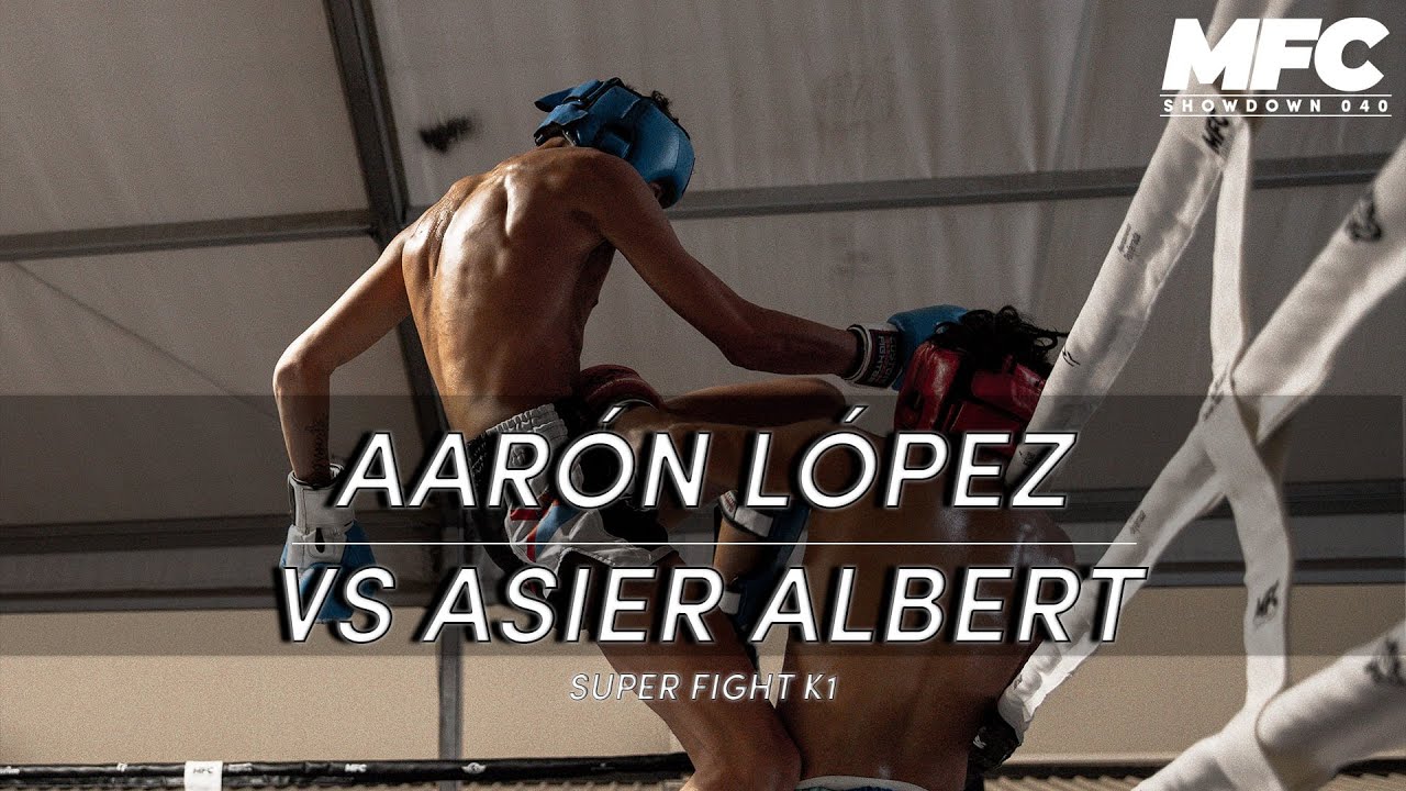 MFC040 | Aarón López VS Asier Albert | Super fight K1