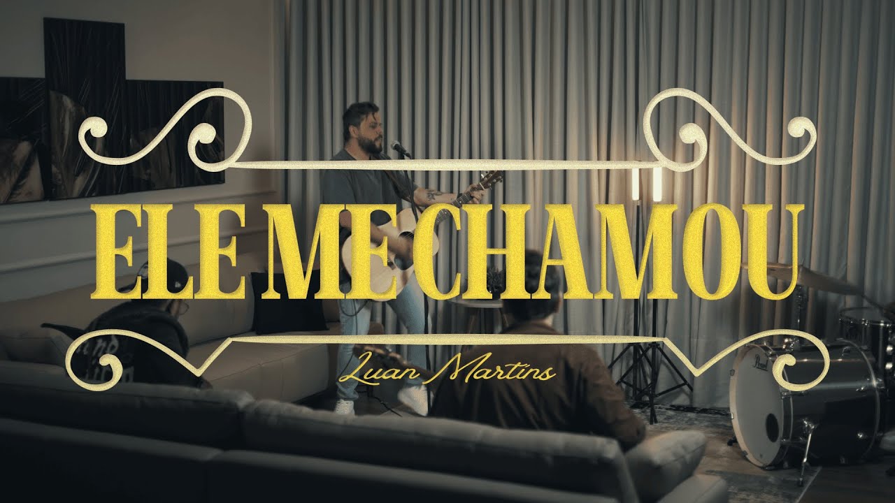 ELE ME CHAMOU - LUAN MARTINS