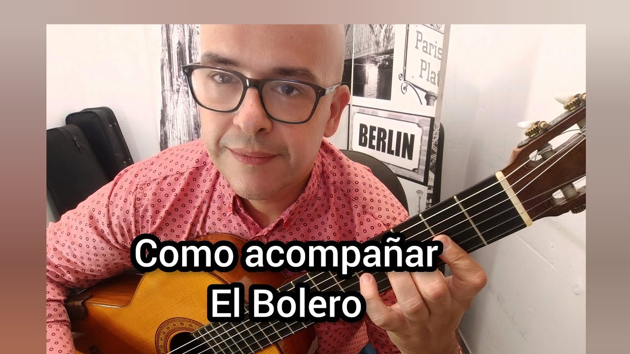 Como acompañar el Bolero en Guitarra